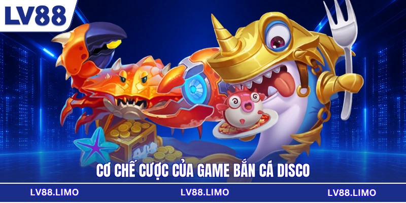 Cơ chế cược của game bắn cá Disco
