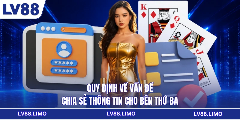 Quy định về vấn đề chia sẻ thông tin cho bên thứ ba